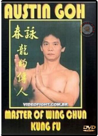AUSTIN GOH - MASTER OF WING CHUN KUNG FU