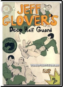 Jeff Glover's Deep Half Guard