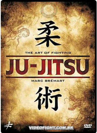 MARC BREMART - THE ART OF FIGHTING JU-JITSU