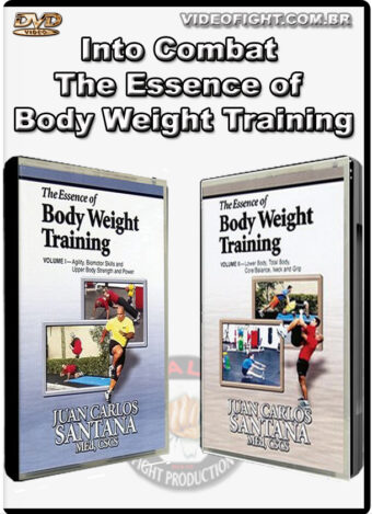 INTO COMBAT: THE ESSENCE OF BODY WEIGHT TRAINING