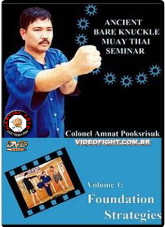 CORONEL AMNAT POOKSRISUK - ANCIENT BARE KNUCKLE MUAY THAI SEMINAR #01