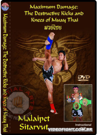MALAIPET SITARVUT - DESTRUCTIVE KICKS & KNEES OF MUAY THAI