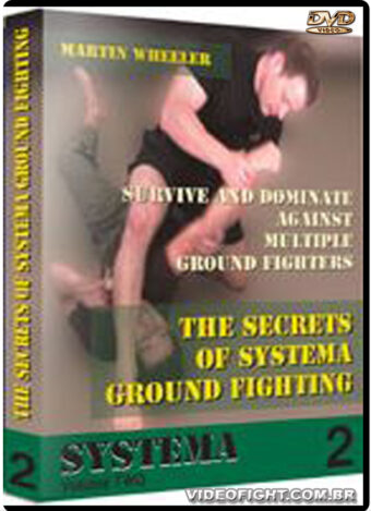 MARTIN WHELLER - THE SECRETS OF SYSTEMA GROUND FIGHTING