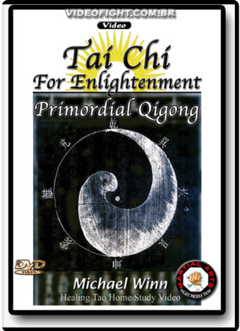 PRIMORDIAL QIGONG - TAI CHI FOR ENLIGHTENMENT