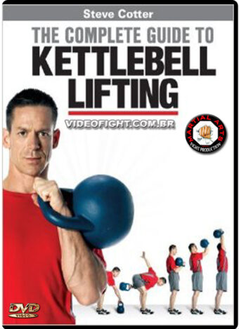 STEVE COTTER: THE COMPLETE GUIDE TO KETTLEBELL LIFTING