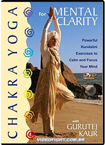 GURUTEJ KAUR - CHAKRA YOGA FOR MENTAL CLARITY
