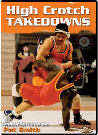 PAT SMITH - HIGH CROTCH TAKEDOWNS
