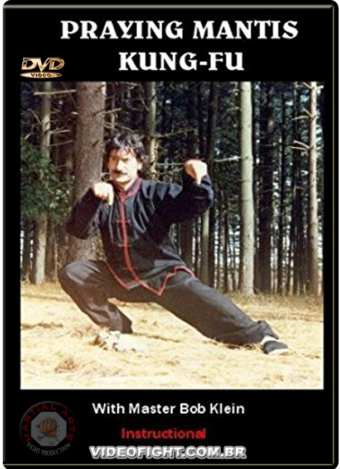 BOB KLEIN - PRAYING MANTIS KUNG FU