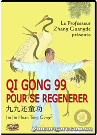 ZHANG GUANGDE: QI GONG 99 POUR SE REGENERER