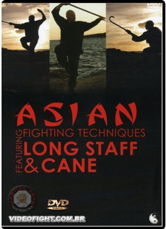 ASIAN FIGHTING TECHNIQUES - LONG STAFF AND CANE