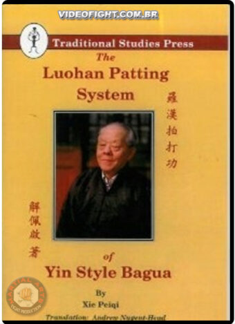 XIE PEIQI - THE LUOHAN PATTING - YIN STYLE BAGUA