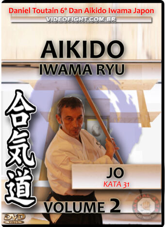 TOUTAIN DANIEL: AIKIDO IWAMA RYU - JO VOL.02