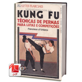 KUNG FU - TÉCNICAS DE PERNAS PARA LUTAS E COMPETIÇÕES EM PDF