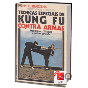 TÉCNICAS ESPECIAIS DE KUNG FU CONTRA ARMAS EM PDF