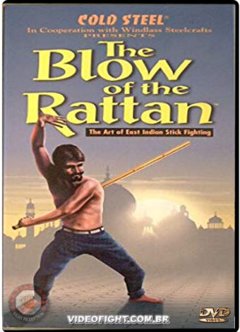 THE BLOW OF RATTAN - EAST INDIAN STICK FIGHTING