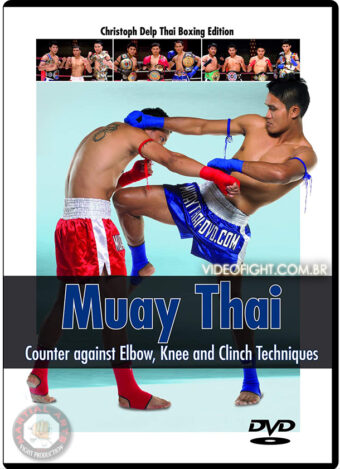 MUAY THAI VOL.03: COUNTER AGAINST ELBOW,KNEE,AND CLINCH TECHNIQUES