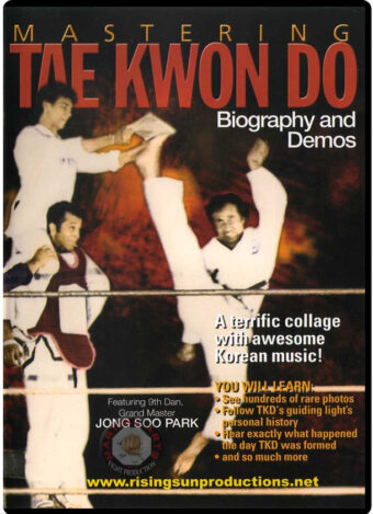 JONG SOO PARK - MASTERING TAEKWONDO VOL.09 - BIOGRAPHY AND DEMOS