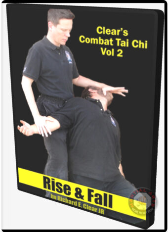 RICHARD E. CLEAR - COMBAT TAI CHI VOL.02 - RISE & FALL
