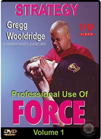 PROFESSIONAL USE OF FORCE VOLUME 1