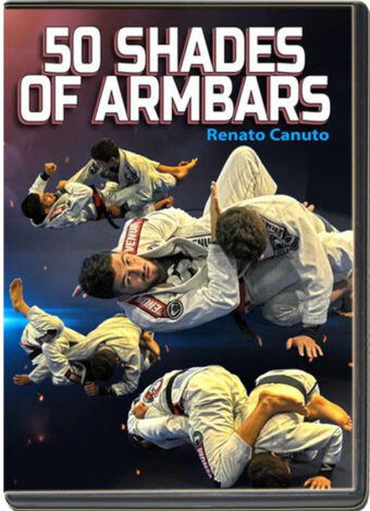 RENATO CANUTO - 50 SHADES OF ARMBARS