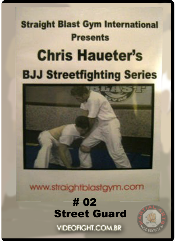 CHRIS HAUETER – BJJ STREETFIGHTING SERIES #02