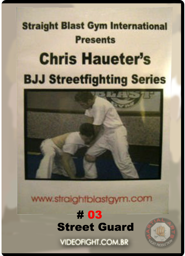 CHRIS HAUETER – BJJ STREETFIGHTING SERIES #03