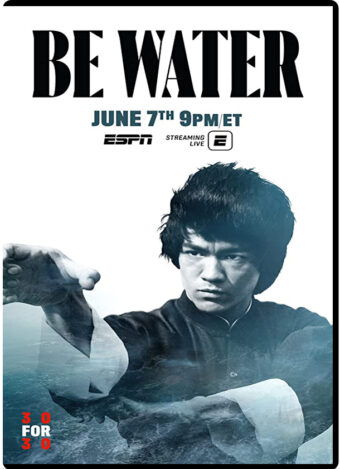 BE WATER (BRUCE LEE DOCUMENTARY)