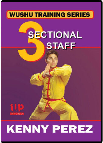 KENNY PEREZ - WUSHU TRAINING SERIES - THREE SECTIONAL STAFF