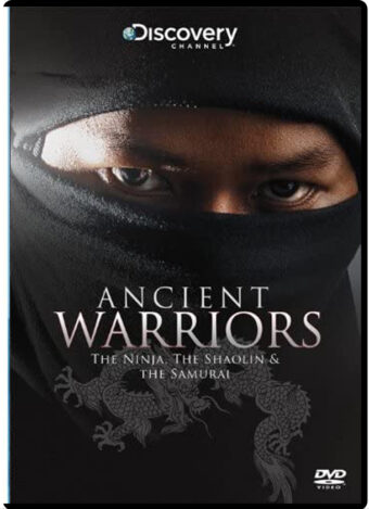 ANCIENT WARRIORS - NINJA, SHAOLIN & THE SAMURAI