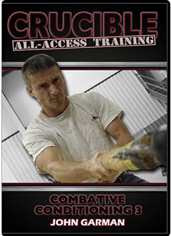 JOHN GARMAN- CRUCIBLE ALL-ACCESS TRAINING VOL.03 COMBATIVE CONDITIONING 3