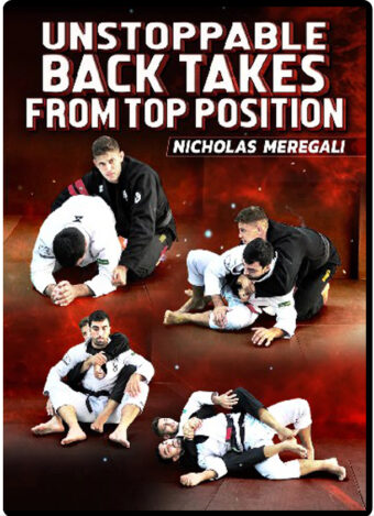 NICHOLAS MEREGÁLI - UNSTOPPABLE BACK TAKES FROM TOP POSITION