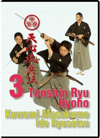 KUWAMI MASAKUMO & IDE RYUSETSU - TENSHIN-RYU HYOHO VOL.03