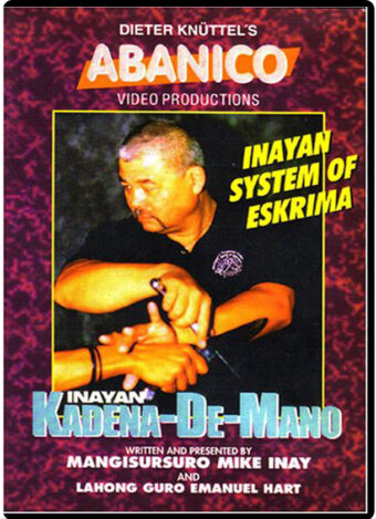 MIKE INAY – INAYAN SYSTEM OF ESKRIMA - KADENA DE MANO VOL.01