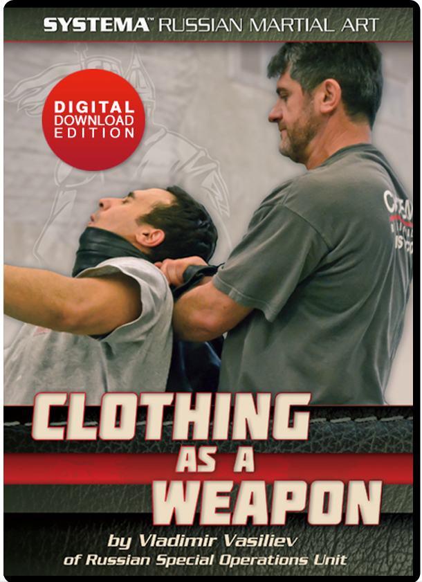 VLADIMIR VASILIEV - SYSTEMA: CLOTHING AS A WEAPON