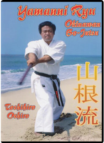 TOSHIHIRO OSHIRO - YAMANNI RYU - OKINAWAN BOJUTSU
