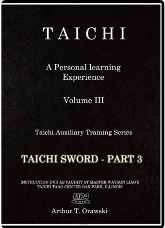 ARTHUR T. ORAWSKI - TAICHI AUXILIARY TRAINING SERIES #03