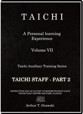 ARTHUR T. ORAWSKI - TAICHI AUXILIARY TRAINING SERIES #07