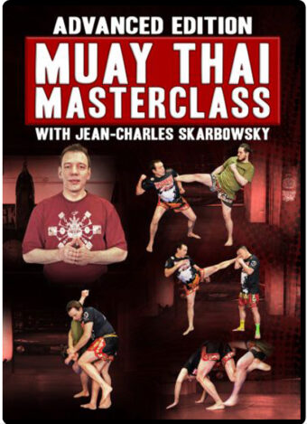 JEAN CHARLES SKARBOWSKY – ADVANCED EDITION: MUAY THAI MASTERCLASS