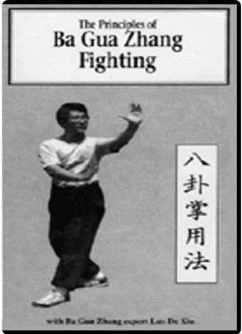 LUO DE XIU - TIM CARTMELL - THE PRINCIPLES OF BAGUA ZHANG FIGHTING