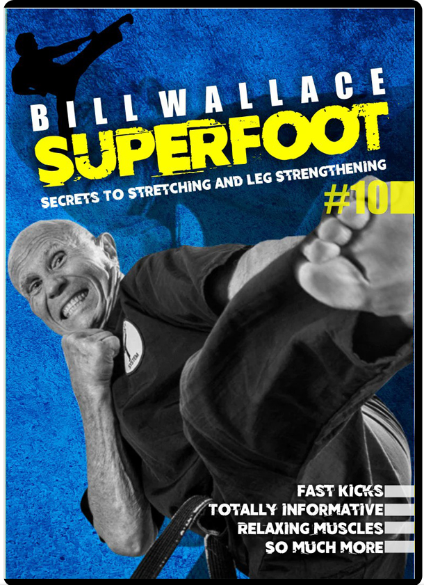 BILL SUPERFOOT WALLACE - SECRETS TO STRETCHING AND LEG STRENGTHENING VOL.10