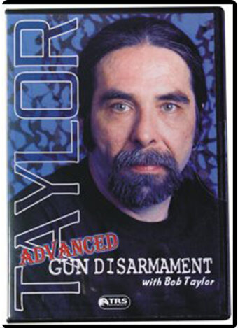 BOB TAYLOR - ADVANCED GUN DISARMAMENT