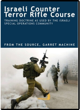 GARRETT MACHINE - ISRAELI COUNTER TERROR RIFLE COURSE