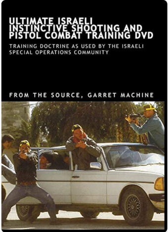 GARRETT MACHINE - GAVIN MACHINE - ULTIMATE ISRAELI INSTINCTIVE SHOTING AND PISTOL COMBAT TRAINING