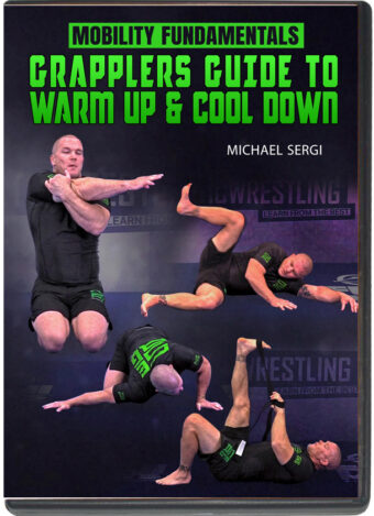 MICHAEL SERGI - MOBILITY FUNDAMENTALS - GRAPPLERS GUIDE TO WARM UP & COOL DOWN