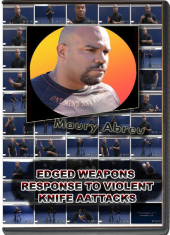 MAURY ABREU - EDGED WEAPON - RESPONSES TO VIOLENT KNIFE ATTACKS
