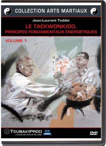 JEAN-LAURENT TADDEI - TAEWONKIDO VOL.01 - PRINCIPLES FONDAMENTAUX ENERGETIQUES