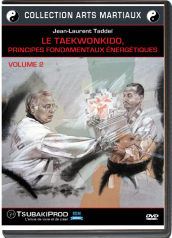 JEAN-LAURENT TADDEI - TAEWONKIDO VOL.02 - PRINCIPLES FONDAMENTAUX ENERGETIQUES