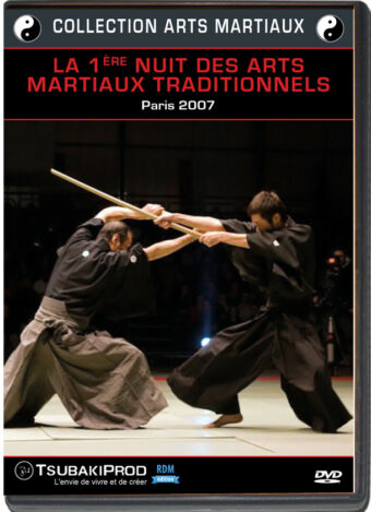 LA 1ère NUIT DE ARTS MARTIAUX TRADITIONNELS - PARIS 2007