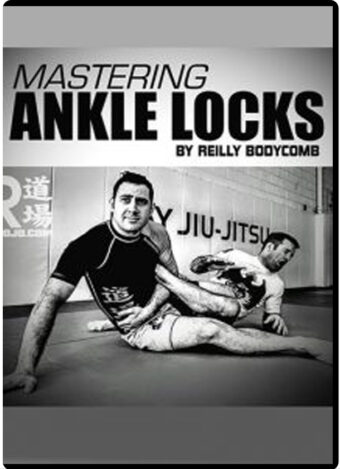 REILLY BODYCOMB - MASTERING ANKLE LOCKS