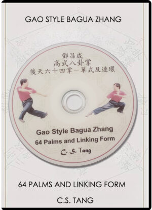MASTER C.S. TANG - GAO BAGUA - 64 PALMS AND LINKING FORM